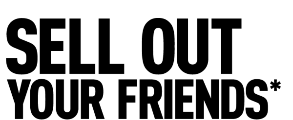 sellout your friends